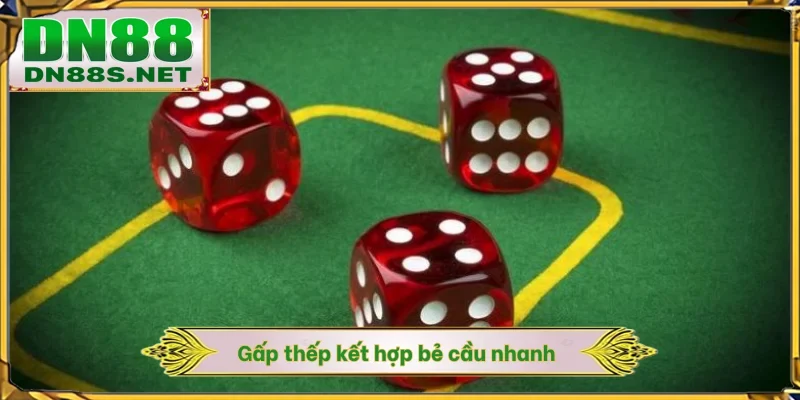 Gấp thếp kết hợp bẻ cầu nhanh
